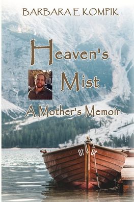 Cover for Barbara E Kompik · Heaven's Mist: A Mother's Memoir (Paperback Book) (2021)