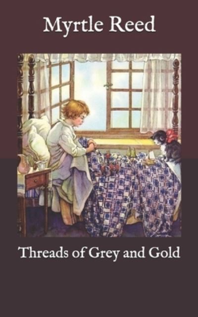 Cover for Myrtle Reed · Threads of Grey and Gold (Paperback Book) (2020)