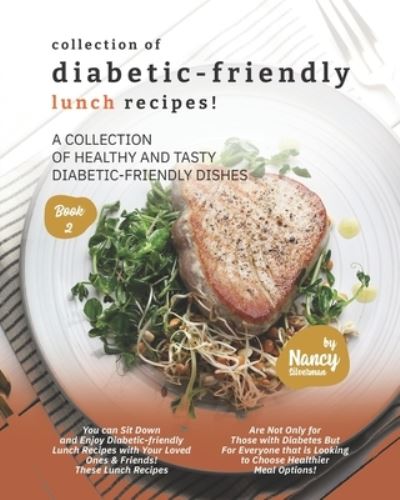 Cover for Nancy Silverman · Collection of Diabetic-Friendly Lunch Recipes! (Pocketbok) (2021)