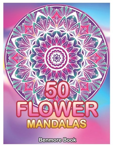 Cover for Benmore Book · 50 Flower Mandalas (Pocketbok) (2020)