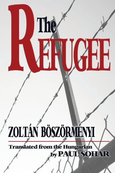 Cover for Zoltan Boeszoermenyi · The Refugee (Paperback Book) (2020)