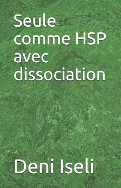 Cover for Deni Iseli · Seule comme HSP avec dissociation (Paperback Book) (2020)