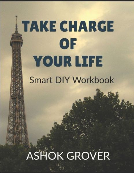 Cover for Ashok Grover · Take Charge of Your Life: Smart DIY Workbook (Paperback Book) (2020)