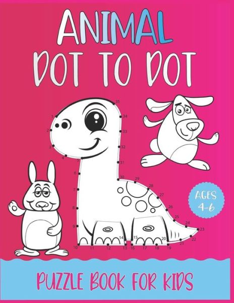 Cover for Nazma Publishing · Animal Dot To Dot Puzzle Book For Kids Ages 4-6 (Paperback Book) (2020)