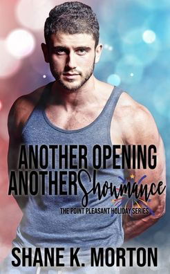 Another Opening Another Showmance - Shane K Morton - Books - Independently Published - 9798663988582 - July 27, 2020