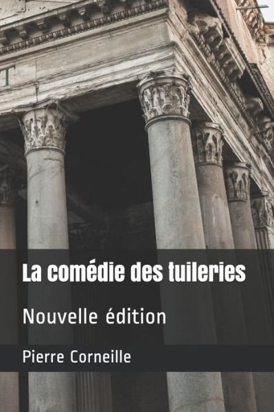 Cover for Pierre Corneille · La comedie des tuileries (Paperback Bog) (2020)