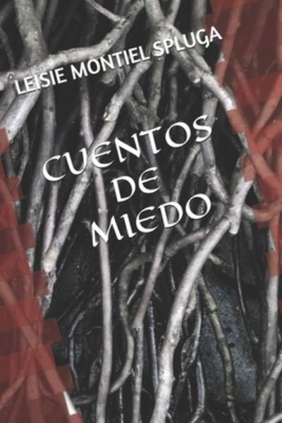 Cover for Leisie Montiel Spluga · Cuentos de Miedo (Pocketbok) (2020)