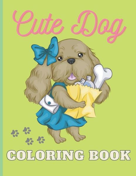 Cover for Papri Coloring Books · Cute Dogs Coloring Book: Coloring book gift for Dog Lover Toddlers, kids, girls, Ages 2-8, on Birthday, Easter Sunday, Christmas day or any other occasions (Paperback Book) (2021)