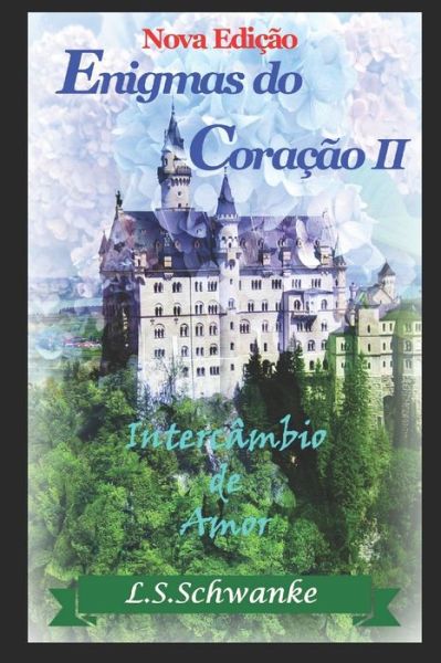 Cover for Lorena Schramm Schwanke · Enigmas do Coracao II: Intercambio de Amor - Enigmas Do Coracao (Paperback Book) (2021)