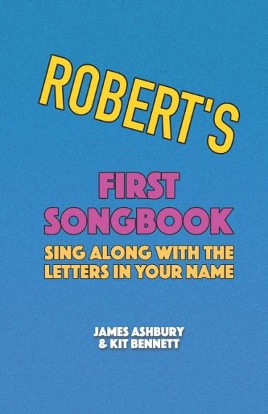 Cover for Kit Bennett · Robert's First Songbook: Sing Along with the Letters in Your Name (Pocketbok) (2021)
