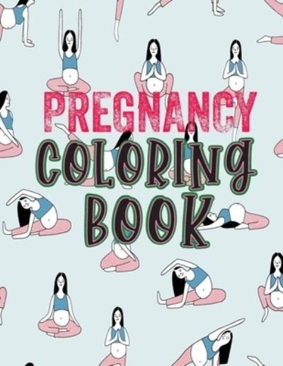 Cover for Pickle Press · Pregnancy Coloring Book (Paperback Bog) (2021)