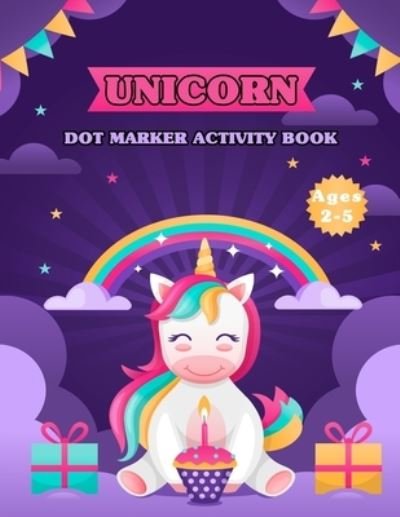 Cover for Moufart Edition · Unicorn Dot Marker Activity Book for Kids Ages 2-5 (Taschenbuch) (2021)