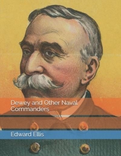 Cover for Edward Sylvester Ellis · Dewey and Other Naval Commanders (Paperback Bog) (2021)