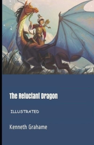 Cover for Kenneth Grahame · The Reluctant Dragon Illustrated (Paperback Bog) (2021)