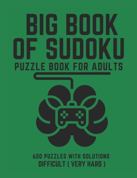 Big Book of Sudoku - Creative Quotes - Książki - Independently Published - 9798744717582 - 26 kwietnia 2021