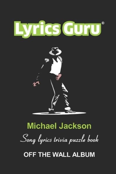 Cover for Al Jones · Lyrics Guru Michael Jackson Song Lyrics Trivia Puzzle Book: Off the Wall Album (Taschenbuch) (2021)