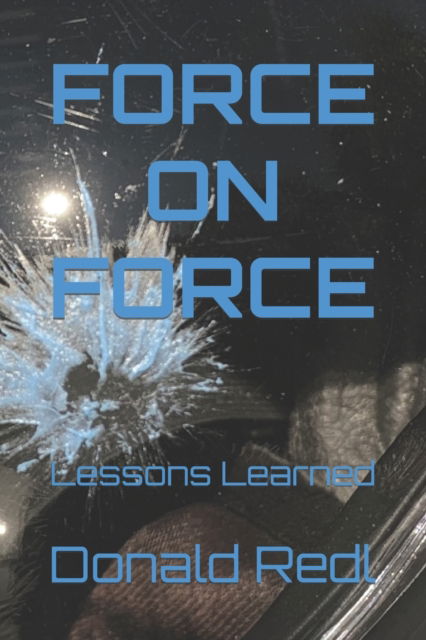 Cover for Redl, Donald P, Jr · Force-On-Force: Lessons Learned (Paperback Book) (2022)