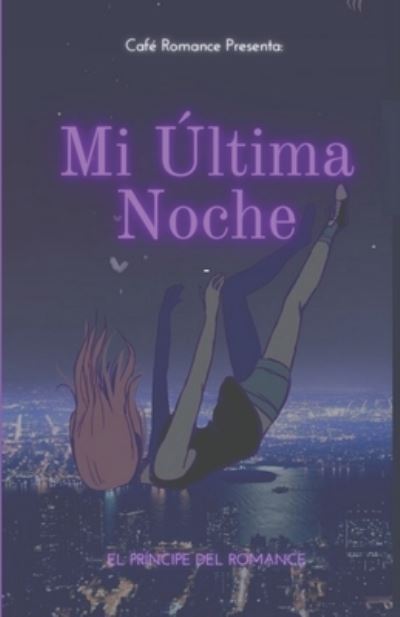 Cover for El Principe Del Romance · Mi Ultima Noche (Paperback Book) (2022)