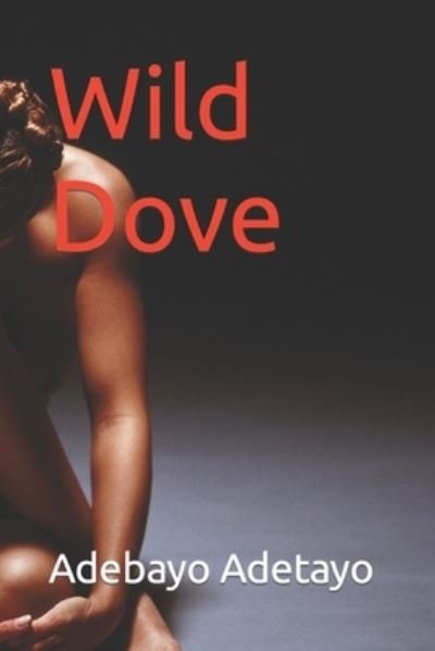 Cover for Adebayo Adetayo · Wild Dove (Pocketbok) (2022)