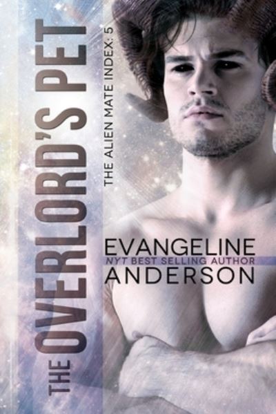 Cover for Evangeline Anderson · The Overlord's Pet: Book 5 of the Alien Mate Index - Alien Mate Index (Paperback Book) (2022)