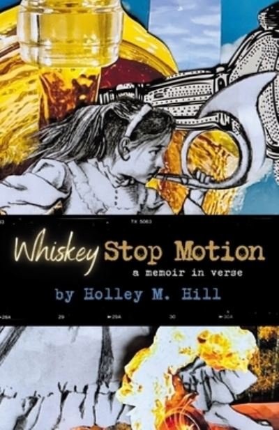 Cover for Holley M. Hill · WhiskeyStopMotion (Book) (2023)