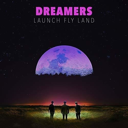 Launch Fly Land - Dreamers - Musiikki - HOLLYWOOD - 0050087372583 - perjantai 10. toukokuuta 2019