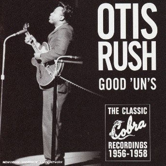 Good 'uns - Otis Rush - Muziek - WESTSIDE - 0614475038583 - 23 juni 2000