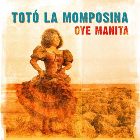 Cover for Totó La Momposina · Oye Manita (CD) (2017)