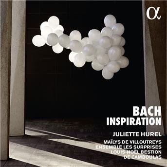 Bach: Inspiration - Juliette Hurel / Les Suprises / Louis-noel Bestion De Camboulas - Musique - ALPHA - 3760014193583 - 16 mars 2018