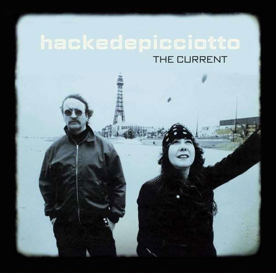 Current - Hackedepicciotto - Musik - POTOMAK - 4015698632583 - 27. März 2020