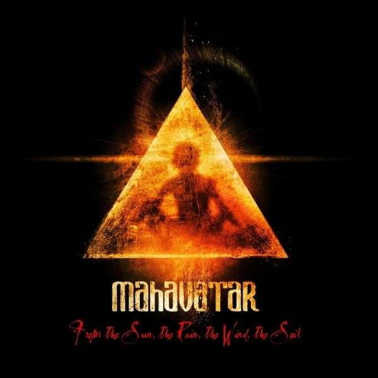 Cover for Mahavatar · From the Sun,the Rain,the Wind,the Soil (CD) (2013)