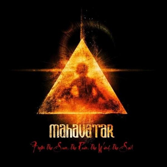Cover for Mahavatar · From the Sun,the Rain,the Wind,the Soil (CD) (2013)