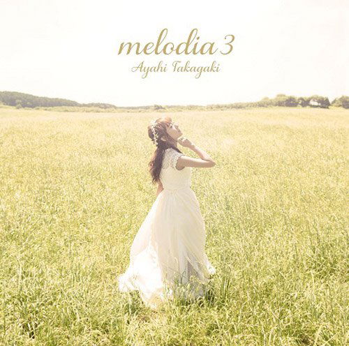 Cover for Ayahi Takagaki · Melodia 3 (CD) [Japan Import edition] (2016)