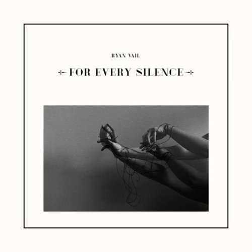 Cover for Ryan Vail · For Every Silence (LP) (2016)