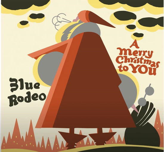 A Merry Christmas to You - Blue Rodeo - Musique - HOLIDAY/CHRISTMAS - 5054197742583 - 20 octobre 2023