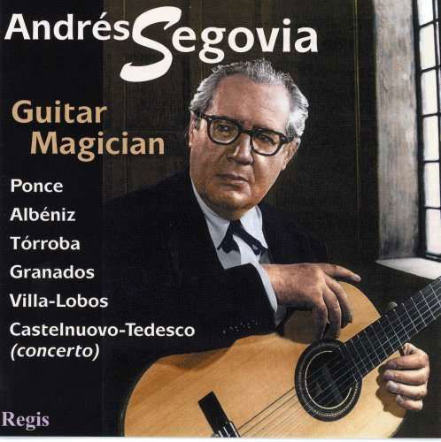 Guitar Magician - Andres Segovia - Música - REGIS - 5055031311583 - 23 de abril de 2014