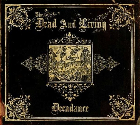 Cover for Dead &amp; Living · Decadance (CD) [Digipak] (2014)