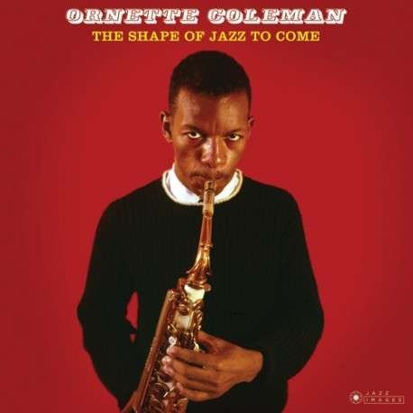 Ornette Coleman · The Shape Of Jazz To Come (Gatefold Packaging. Photographs By William Claxton) (LP) [Limited edition] (2018)