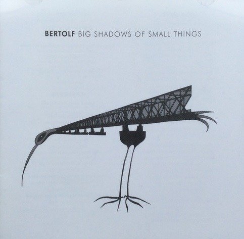 Big Shadows Of Small Things - Bertolf - Music - EXCELSIOR - 8714374965583 - January 25, 2019
