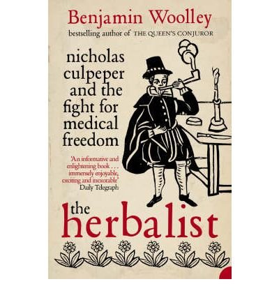 Cover for Benjamin Woolley · The Herbalist: Nicholas Culpeper and the Fight for Medical Freedom (Paperback Bog) (2016)