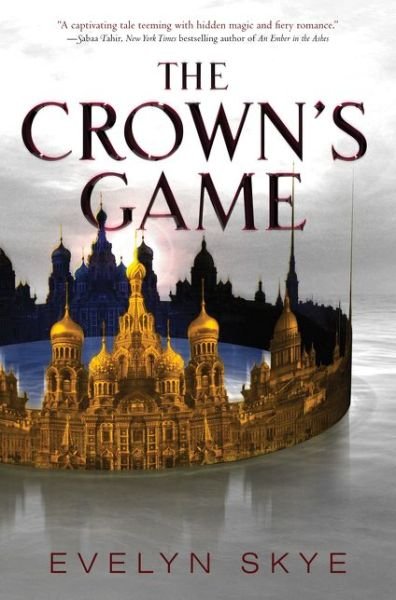 Cover for Evelyn Skye · The Crown's Game - Crown's Game (Hardcover Book) (2016)