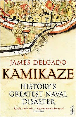 Cover for James Delgado · Kamikaze: History's Greatest Naval Disaster (Paperback Book) (2010)