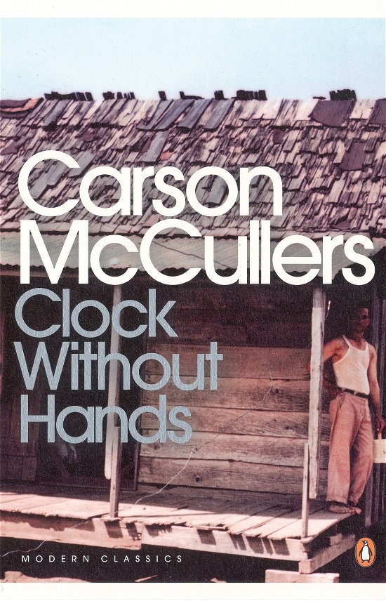 Cover for Carson McCullers · Clock Without Hands - Penguin Modern Classics (Paperback Book) (1986)