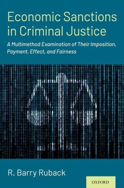 Cover for Ruback, R. Barry (Professor of Criminology and Sociology, Professor of Criminology and Sociology, Department of Sociology and Criminology, Penn State University) · Economic Sanctions in Criminal Justice: A Multimethod Examination of Their Imposition, Payment, Effect, and Fairness (Taschenbuch) (2022)