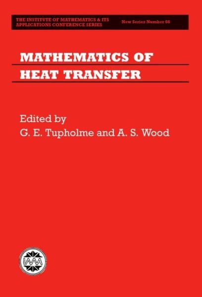Cover for G E Tupholme · Mathematics of Heat Transfer - Institute of Mathematics and its Applications Conference Series (Innbunden bok) (1998)