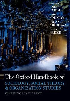 Cover for The Oxford Handbook of Sociology, Social Theory, and Organization Studies: Contemporary Currents - Oxford Handbooks (Paperback Book) (2016)
