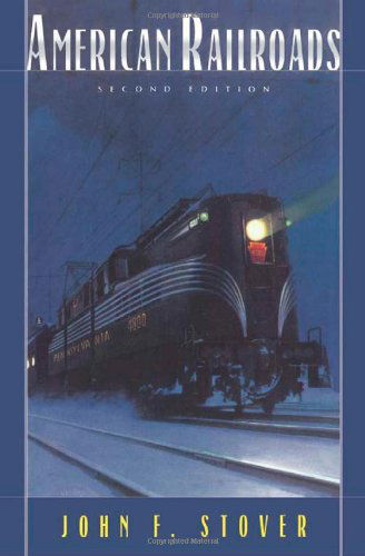 Cover for John F. Stover · American Railroads - Chicago History of American Civilization CHAC (Paperback Book) [Second edition] (1997)