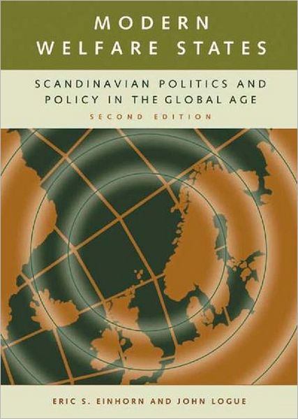 Modern Welfare States: Scandinavian Politics and Policy in the Global Age - Eric S. Einhorn - Books - Bloomsbury Publishing Plc - 9780275950583 - July 30, 2003
