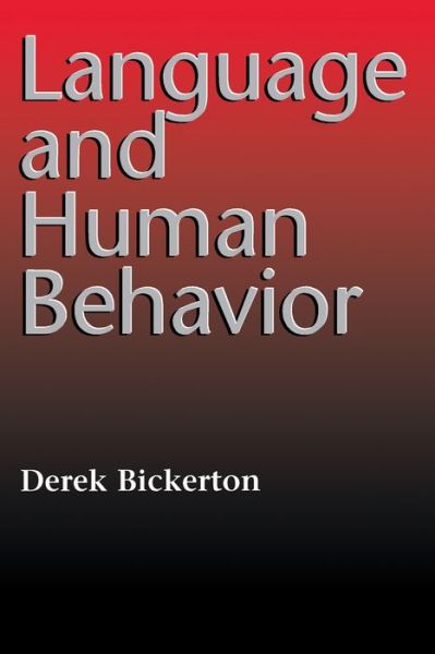 Language and Human Behavior (Jessie and John Danz Lecture Series) - Derek Bickerton - Kirjat - University of Washington Press - 9780295974583 - perjantai 1. maaliskuuta 1996