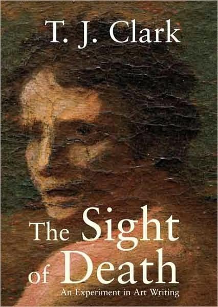 Cover for T. J. Clark · The Sight of Death: An Experiment in Art Writing (Paperback Book) (2008)